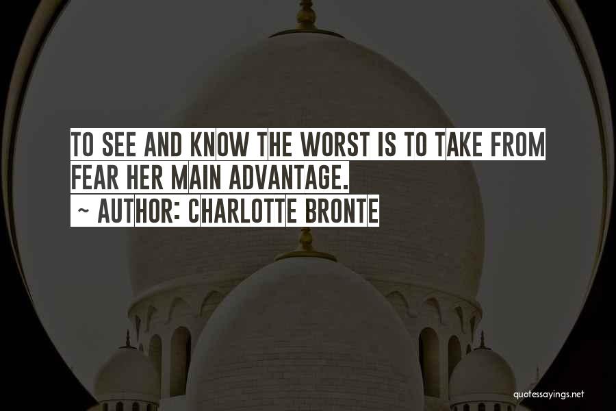 Take Advantage Quotes By Charlotte Bronte