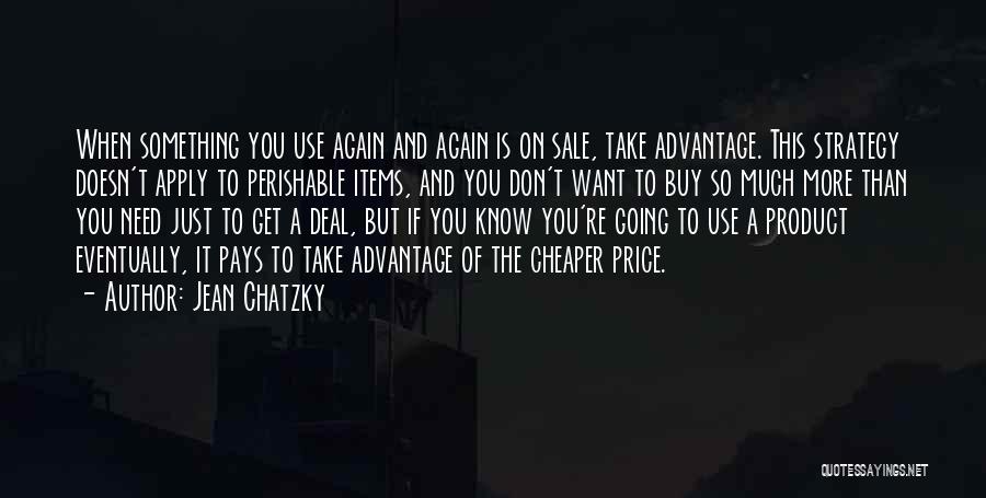 Take Advantage Quotes By Jean Chatzky