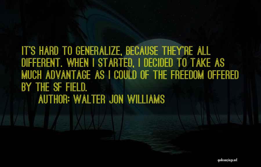 Take Advantage Quotes By Walter Jon Williams