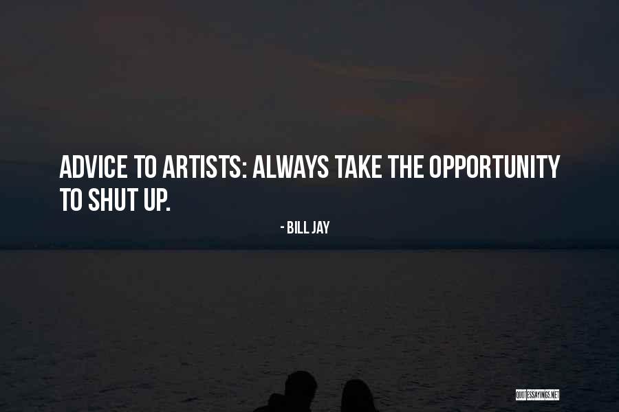 Take Advice Quotes By Bill Jay Take Advice Quotes By Bill Jay