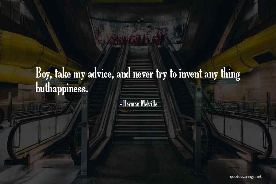 Take Advice Quotes By Herman Melville Take Advice Quotes By Herman Melville