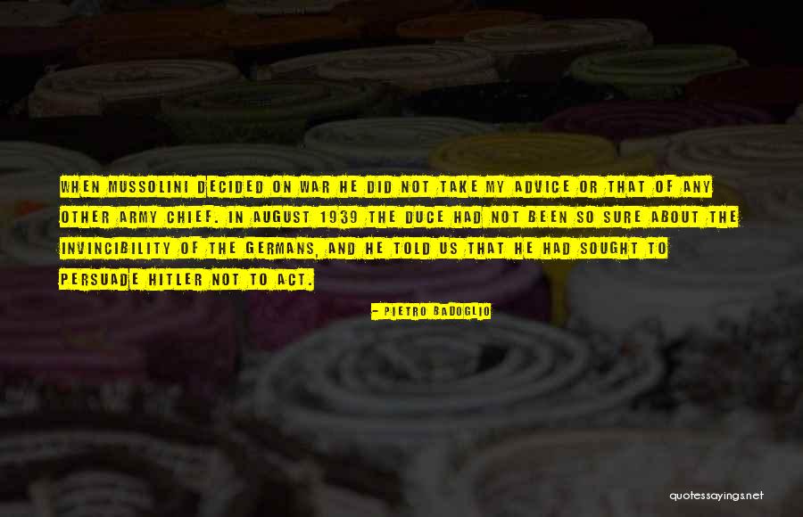 Take Advice Quotes By Pietro Badoglio Take Advice Quotes By Pietro Badoglio