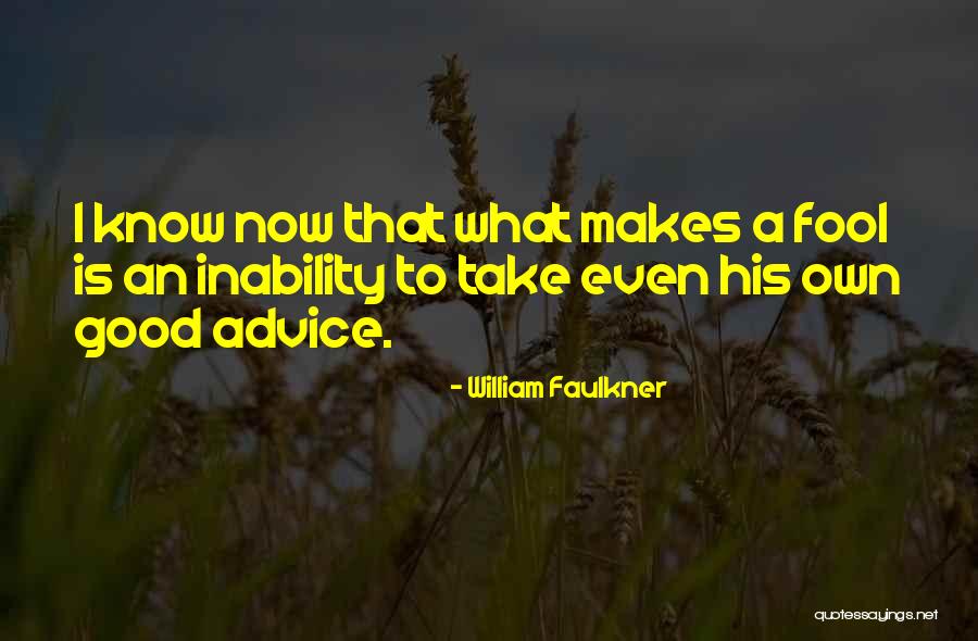 Take Advice Quotes By William Faulkner Take Advice Quotes By William Faulkner