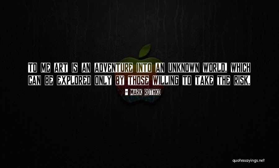 Take An Adventure Quotes By Mark Rothko Take An Adventure Quotes By Mark Rothko