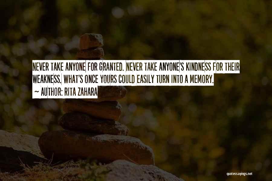 Take Anyone For Granted Quotes By Rita Zahara