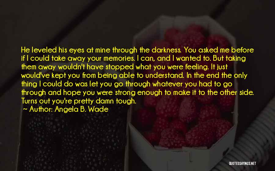 Take Away Hope Quotes By Angela B. Wade