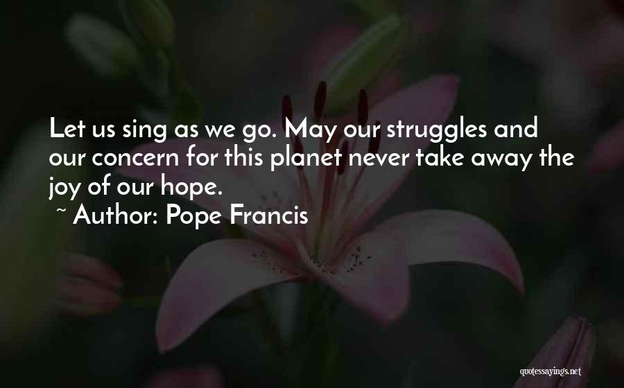 Take Away Hope Quotes By Pope Francis
