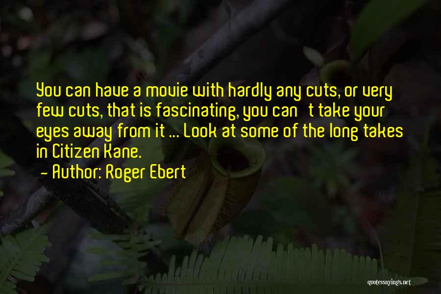 Take Away Movie Quotes By Roger Ebert