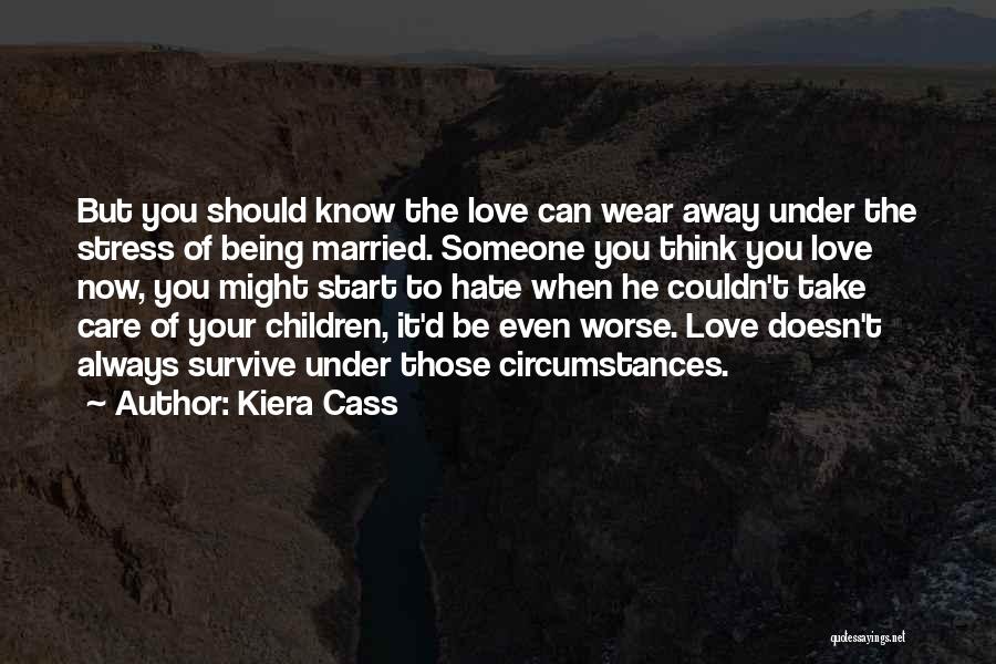 Take Away Stress Quotes By Kiera Cass