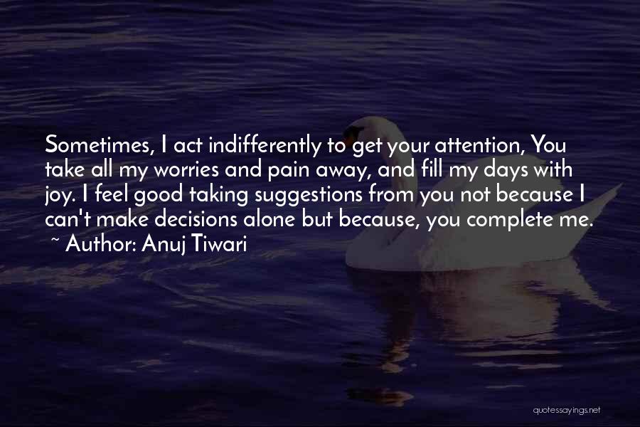 Take Away Your Pain Quotes By Anuj Tiwari