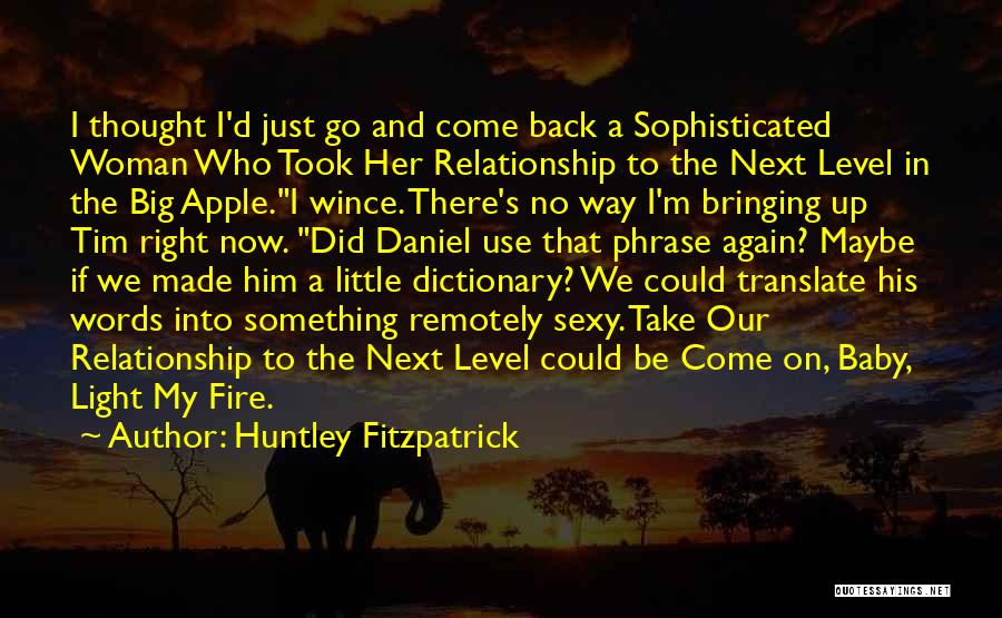 Take Back My Words Quotes By Huntley Fitzpatrick