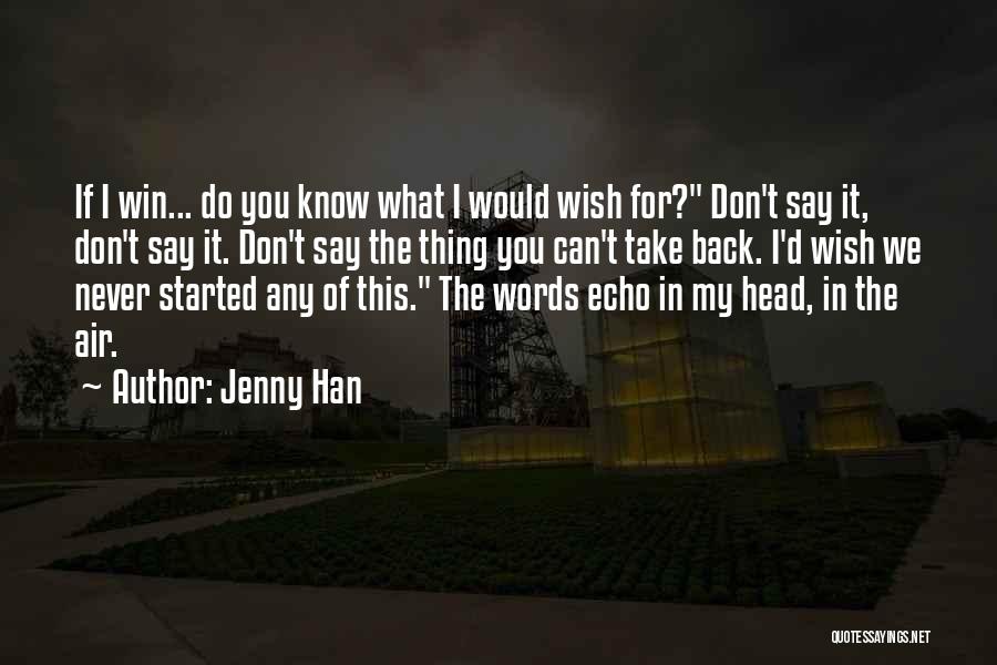 Take Back My Words Quotes By Jenny Han