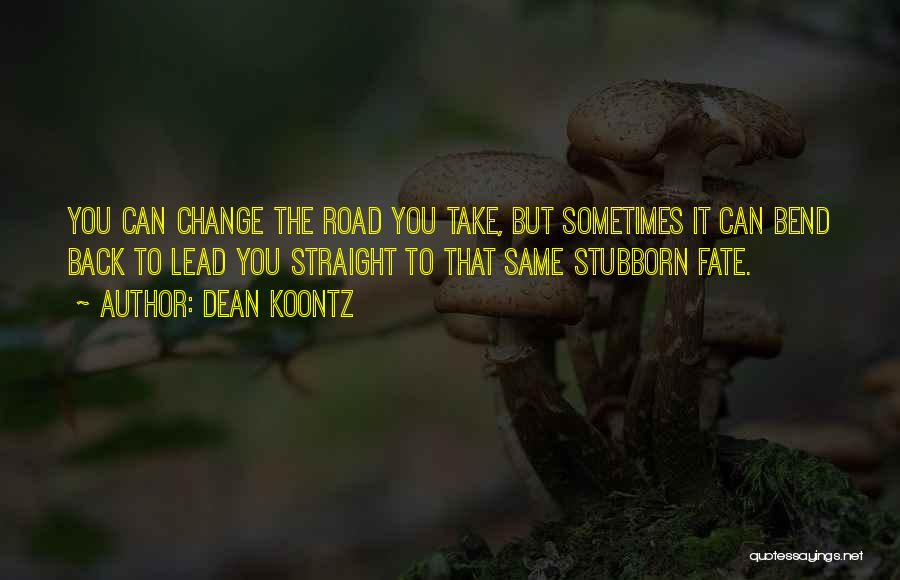 Take Back Road Quotes By Dean Koontz