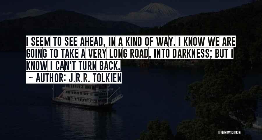 Take Back Road Quotes By J.R.R. Tolkien