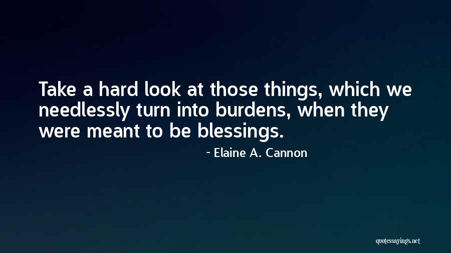 Take Blessings Quotes By Elaine A. Cannon Take Blessings Quotes By Elaine A. Cannon