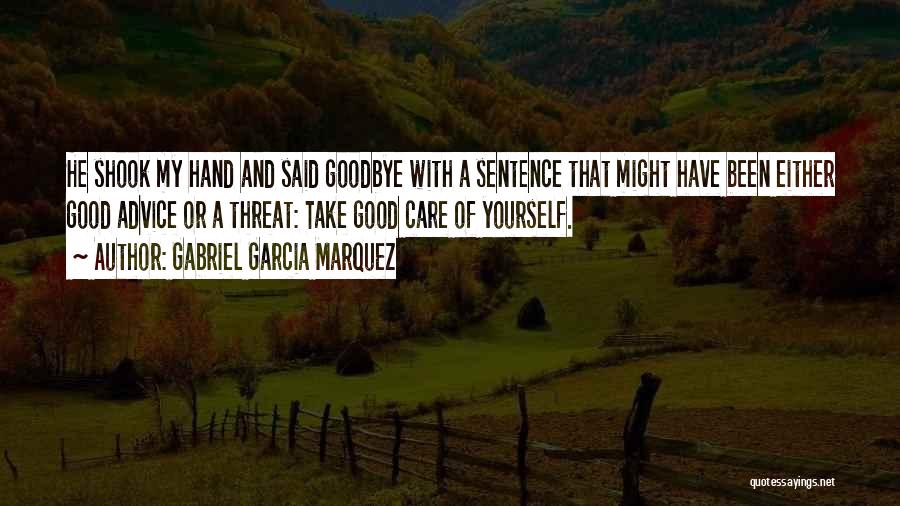Take Care And Goodbye Quotes By Gabriel Garcia Marquez