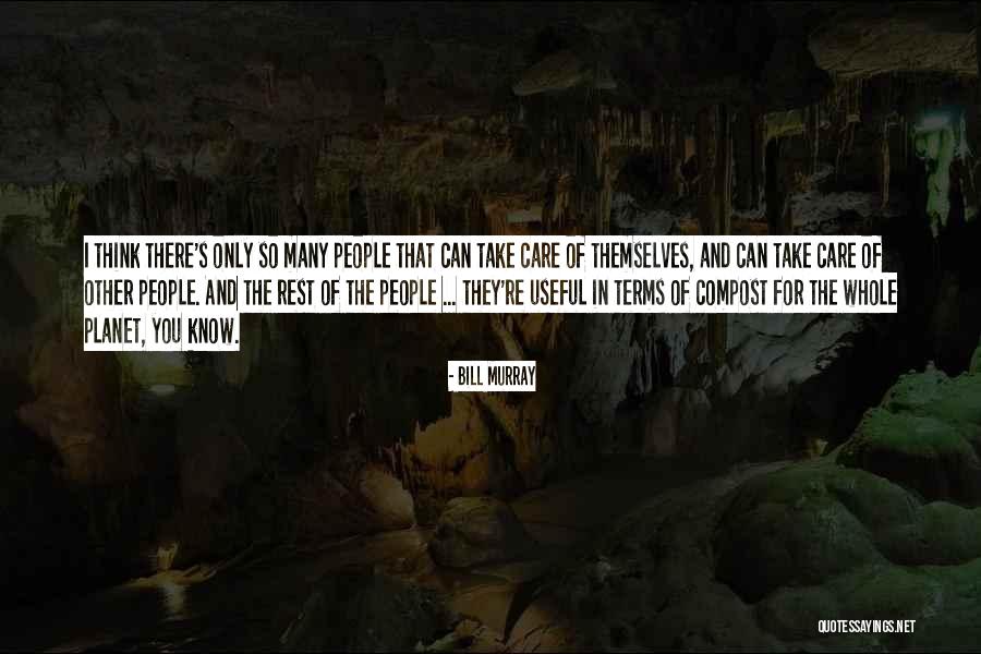 Take Care And Other Quotes By Bill Murray Take Care And Other Quotes By Bill Murray