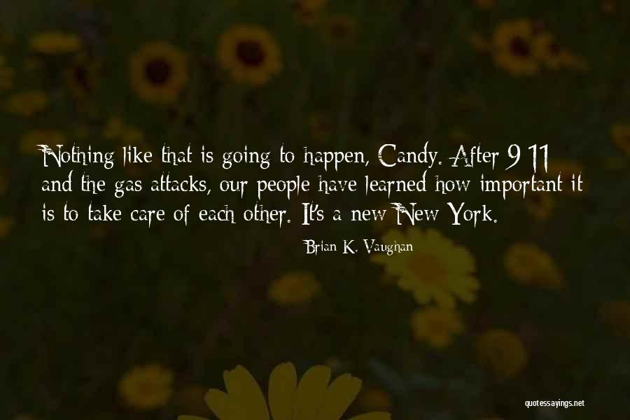 Take Care And Other Quotes By Brian K. Vaughan Take Care And Other Quotes By Brian K. Vaughan