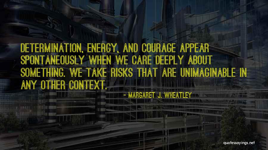 Take Care And Other Quotes By Margaret J. Wheatley Take Care And Other Quotes By Margaret J. Wheatley