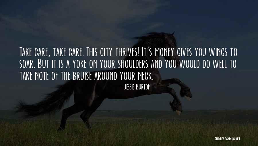 Take Care Coz I Care Quotes By Jessie Burton