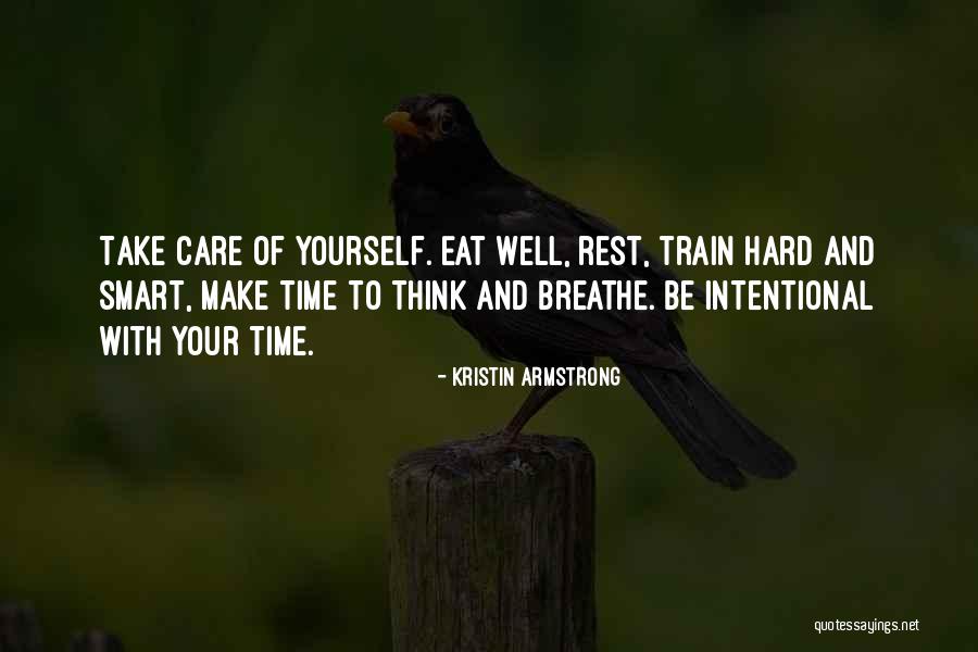 Take Care Coz I Care Quotes By Kristin Armstrong