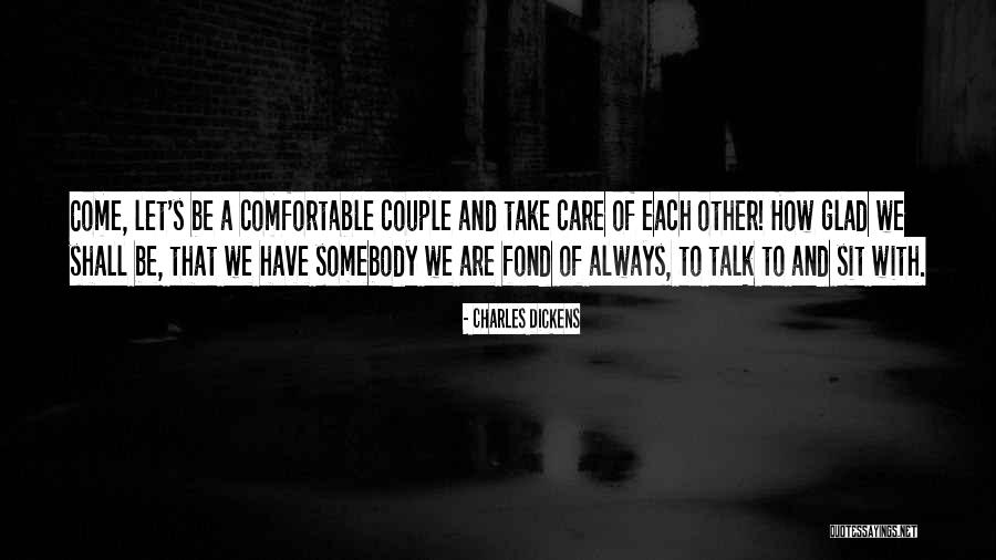 Take Care Of Each Other Quotes By Charles Dickens Take Care Of Each Other Quotes By Charles Dickens