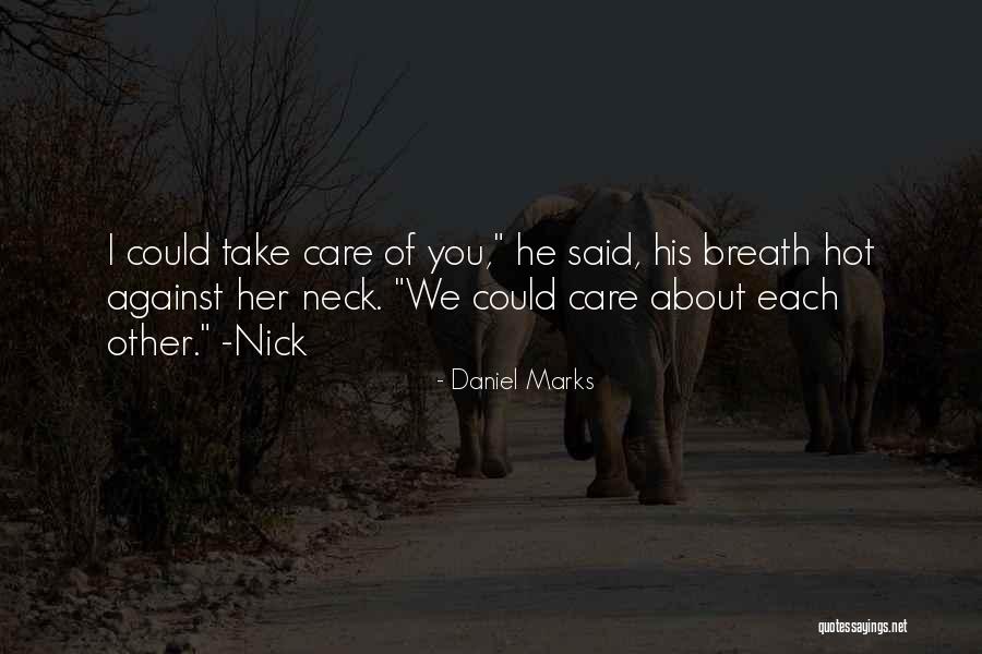 Take Care Of Each Other Quotes By Daniel Marks Take Care Of Each Other Quotes By Daniel Marks