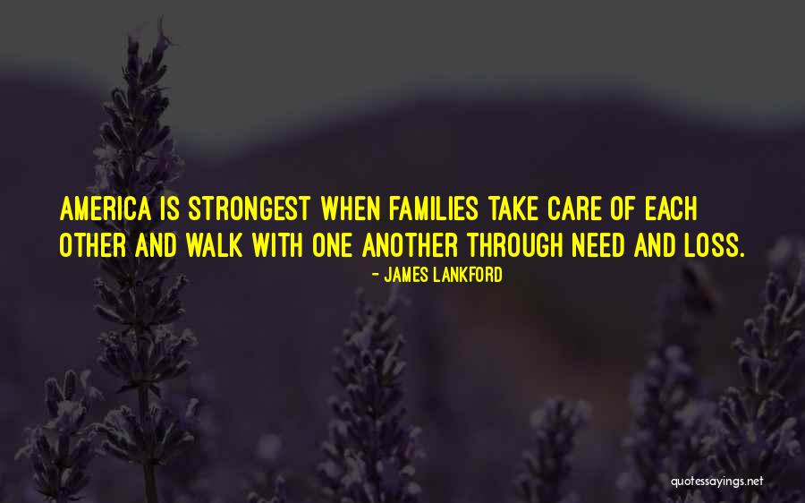Take Care Of Each Other Quotes By James Lankford Take Care Of Each Other Quotes By James Lankford