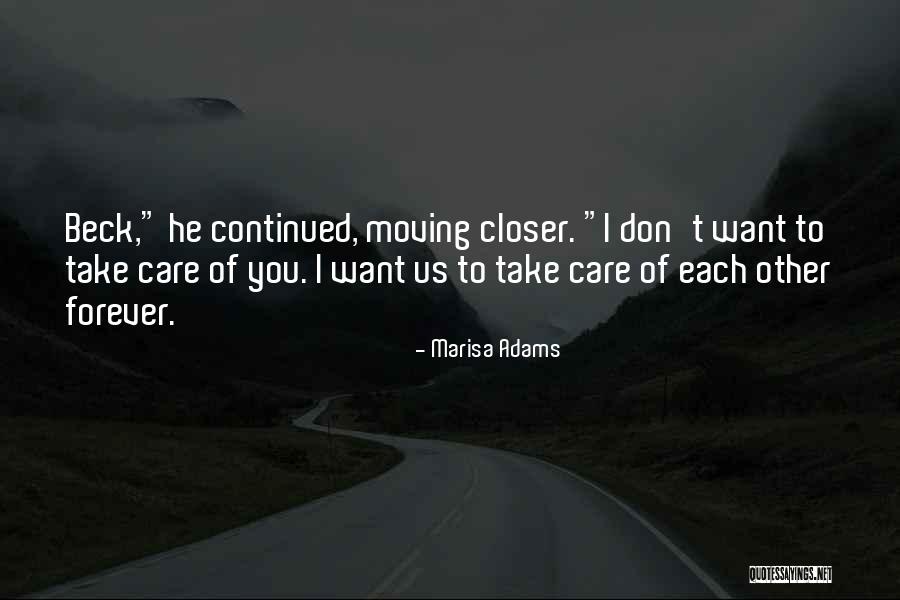 Take Care Of Each Other Quotes By Marisa Adams Take Care Of Each Other Quotes By Marisa Adams