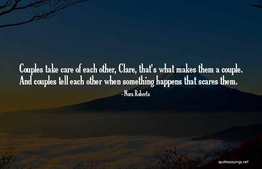 Take Care Of Each Other Quotes By Nora Roberts Take Care Of Each Other Quotes By Nora Roberts