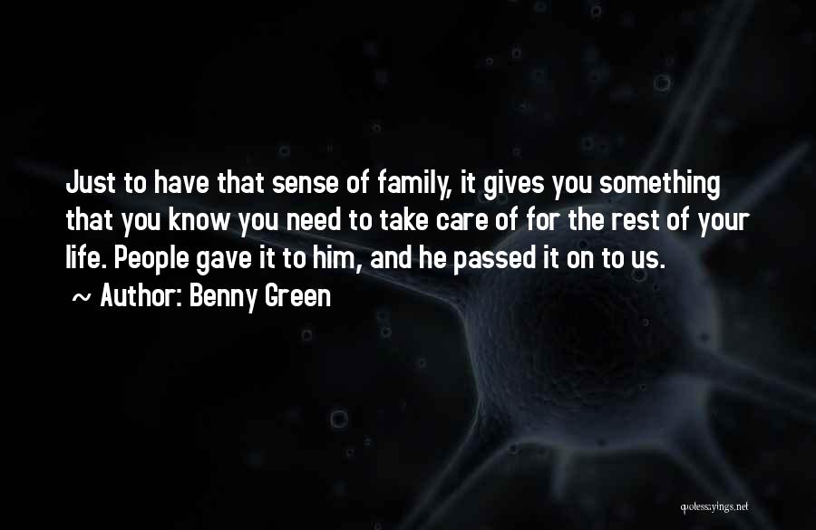 Take Care Of Family Quotes By Benny Green