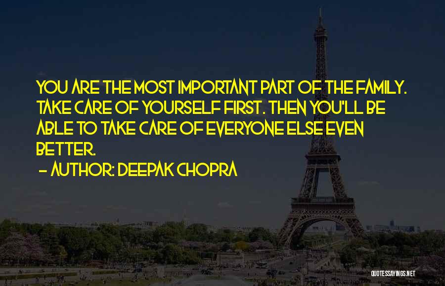 Take Care Of Family Quotes By Deepak Chopra