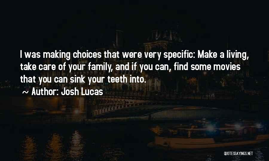 Take Care Of Family Quotes By Josh Lucas