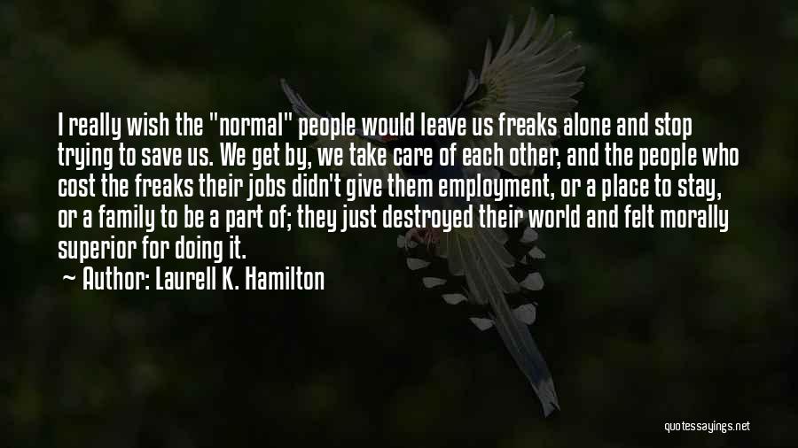 Take Care Of Family Quotes By Laurell K. Hamilton