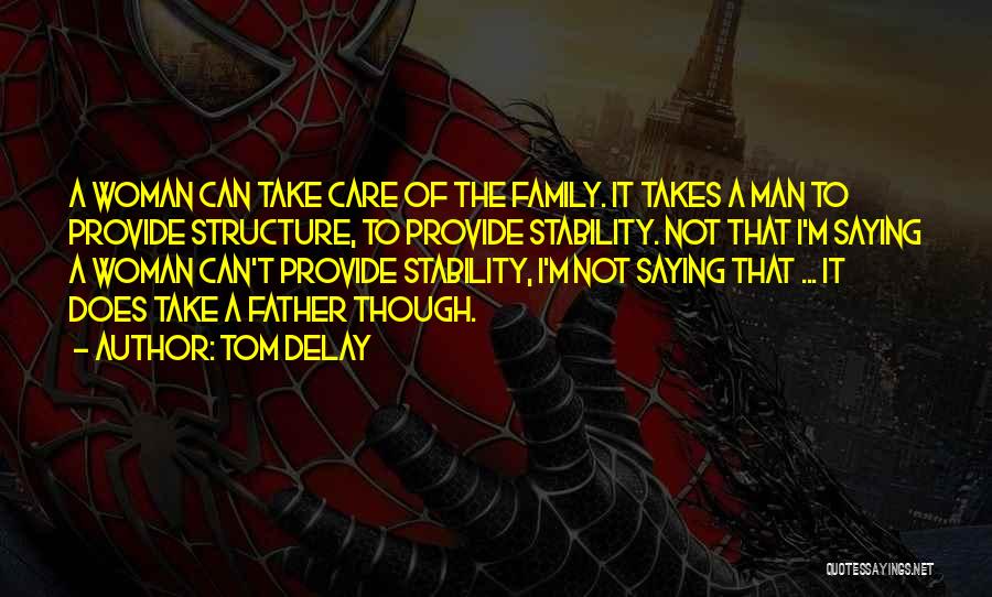Take Care Of Family Quotes By Tom DeLay