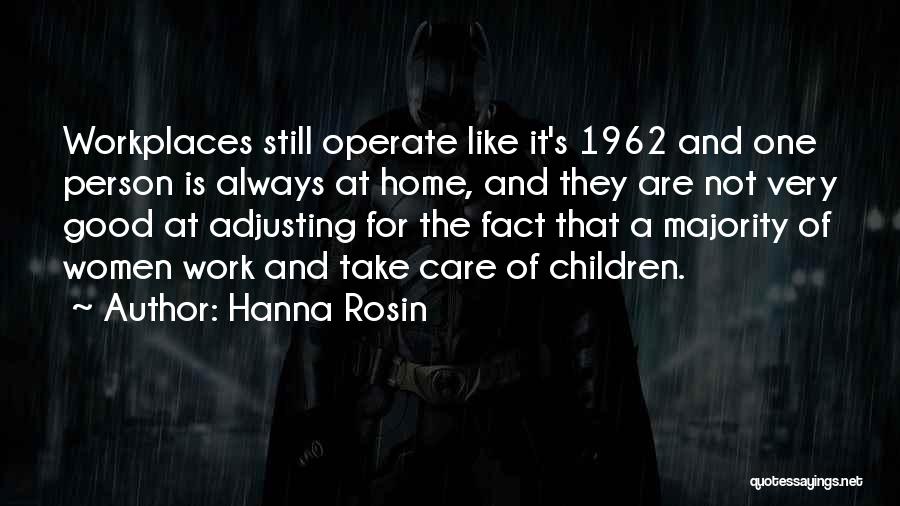 Take Care Of Home Quotes By Hanna Rosin