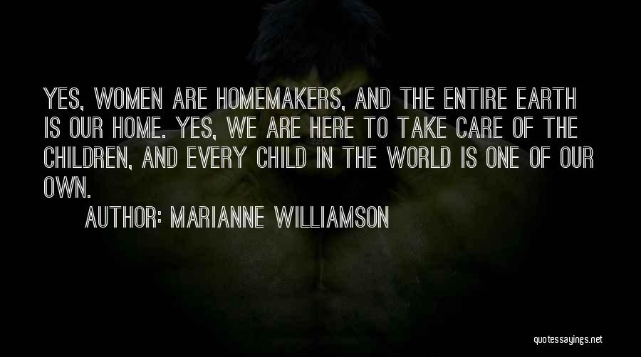 Take Care Of Home Quotes By Marianne Williamson