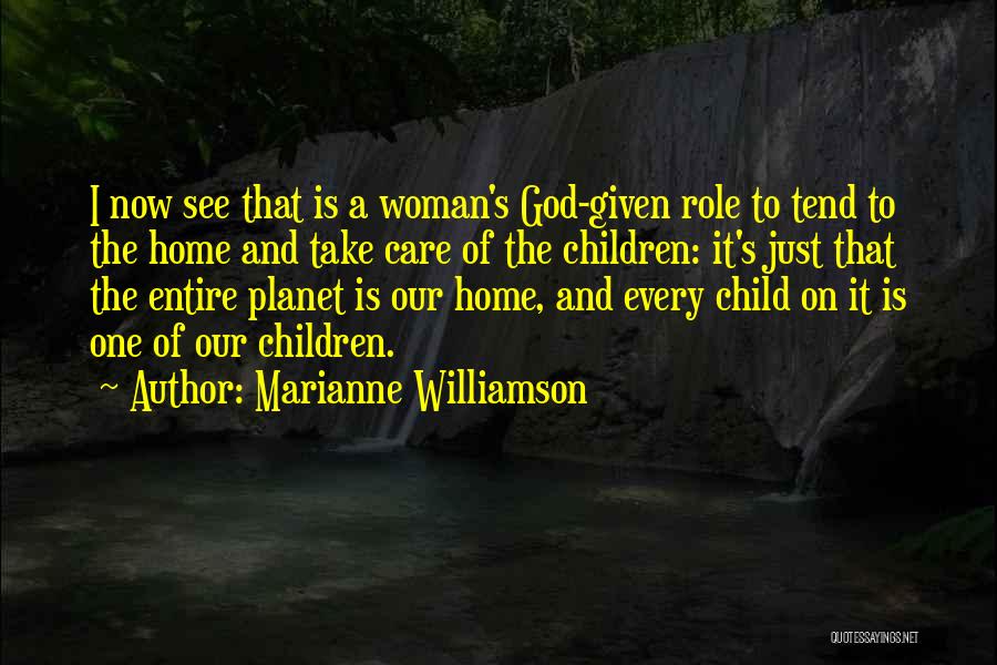 Take Care Of Home Quotes By Marianne Williamson