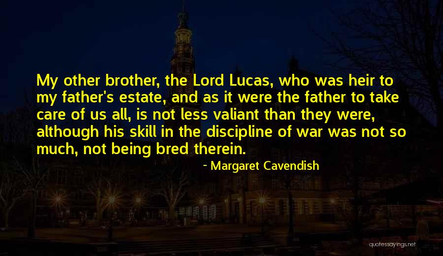 Take Care Of Me Lord Quotes By Margaret Cavendish Take Care Of Me Lord Quotes By Margaret Cavendish