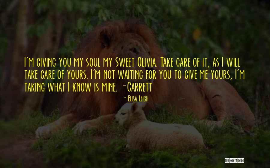 Take Care Of Me Quotes By Elisa Leigh Take Care Of Me Quotes By Elisa Leigh