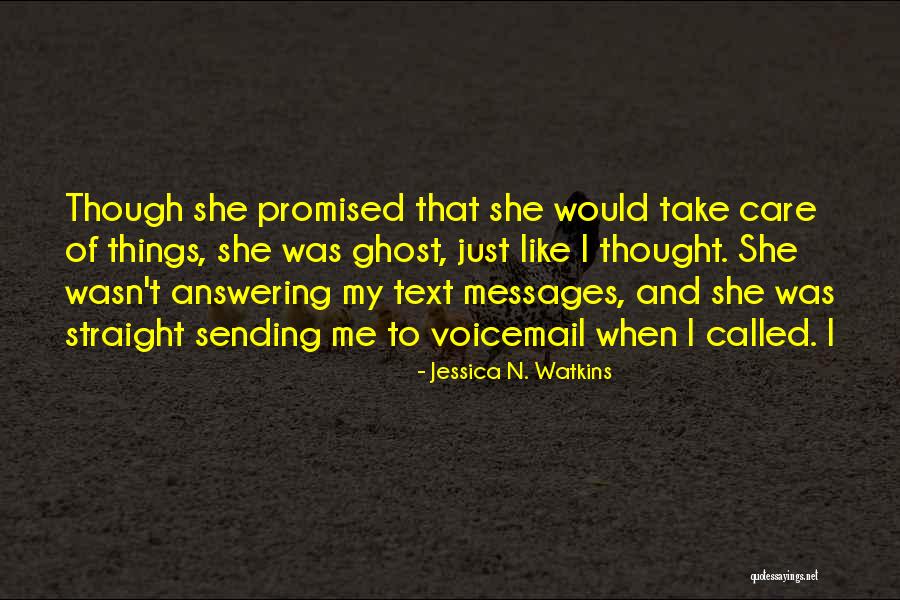Take Care Of Me Quotes By Jessica N. Watkins Take Care Of Me Quotes By Jessica N. Watkins