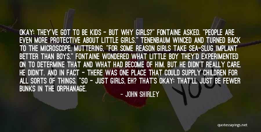 Take Care Of The Children Quotes By John Shirley Take Care Of The Children Quotes By John Shirley