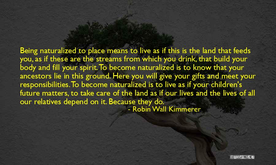 Take Care Of The Children Quotes By Robin Wall Kimmerer Take Care Of The Children Quotes By Robin Wall Kimmerer