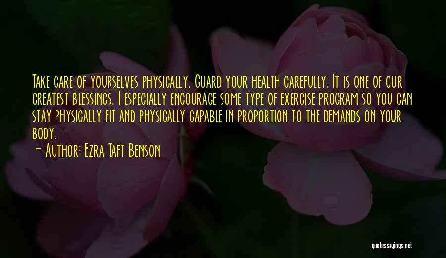 Take Care Of Your Health Quotes By Ezra Taft Benson