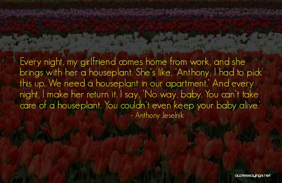 Take Care Of Your Home Quotes By Anthony Jeselnik