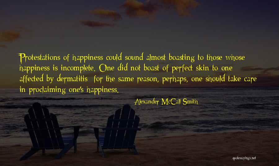 Take Care Of Your Skin Quotes By Alexander McCall Smith Take Care Of Your Skin Quotes By Alexander McCall Smith