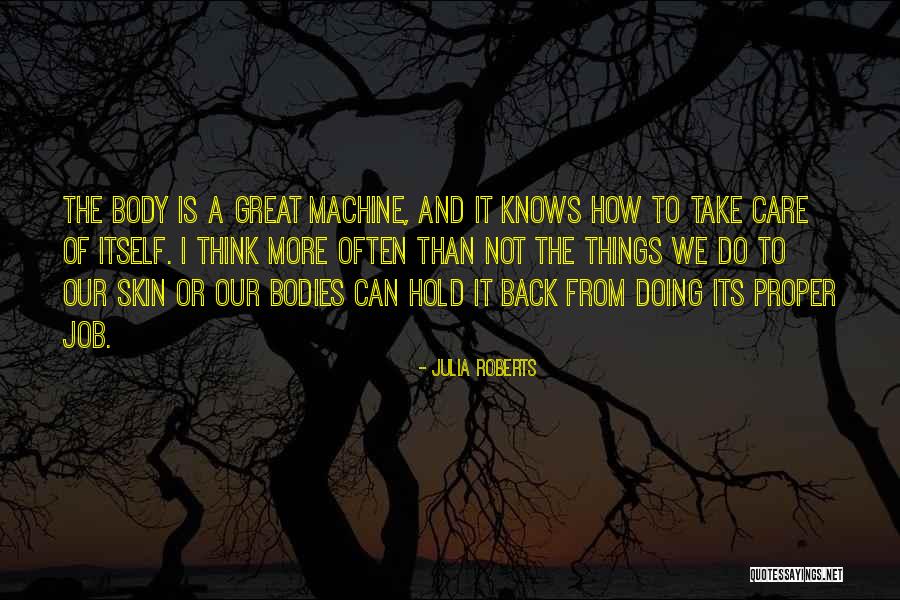 Take Care Of Your Skin Quotes By Julia Roberts Take Care Of Your Skin Quotes By Julia Roberts