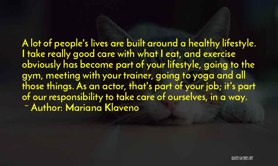 Take Care Of Yourself Be Healthy Quotes By Mariana Klaveno