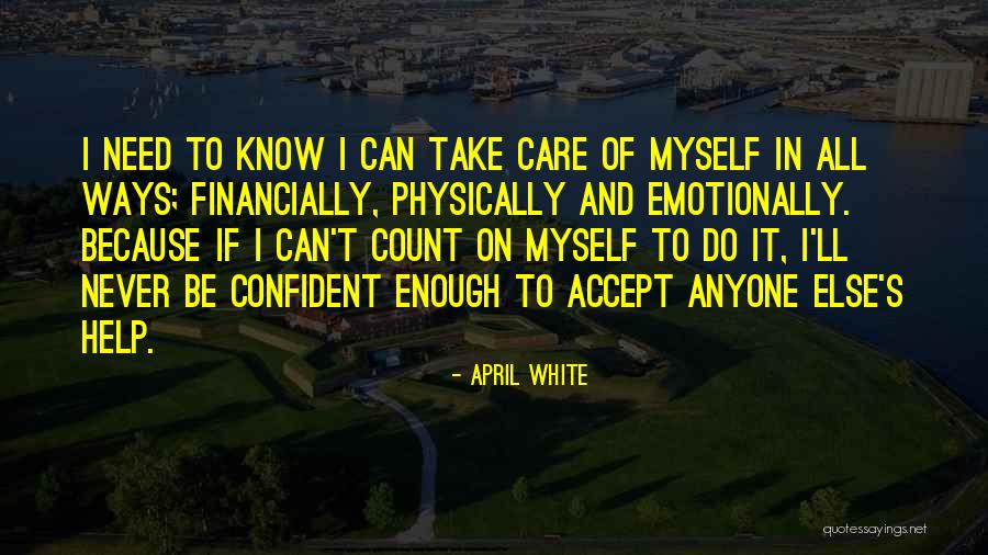 Take Care Of Yourself Financially Quotes By April White Take Care Of Yourself Financially Quotes By April White