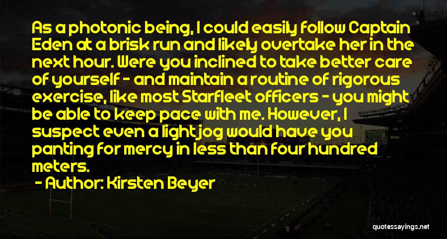 Take Care Of Yourself For Me Quotes By Kirsten Beyer
